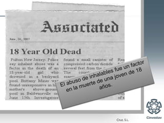 El abuso de inhalables fue un factor en la muerte de una joven de 18 años. 