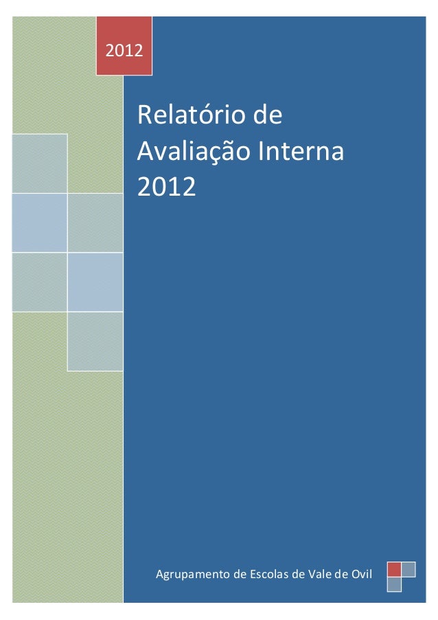 2012

Relatório de
Avaliação Interna
2012

Agrupamento de Escolas de Vale de Ovil

 