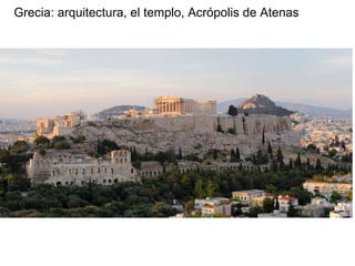 Grecia: arquitectura, el templo, Acrópolis de Atenas
 