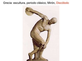Grecia: escultura, periodo clásico, Mirón, Discóbolo
 