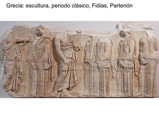 Grecia: escultura, periodo clásico, Fidias, Partenón
 