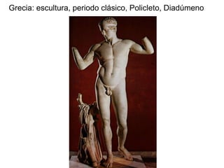 Grecia: escultura, periodo clásico, Policleto, Diadúmeno
 