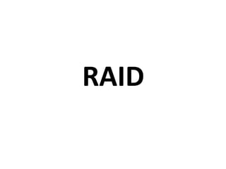 RAID
 