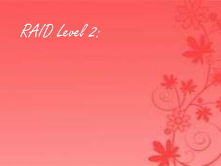 RAID Level 2:

 