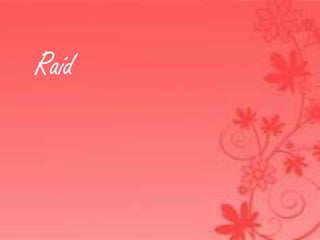 Raid

 