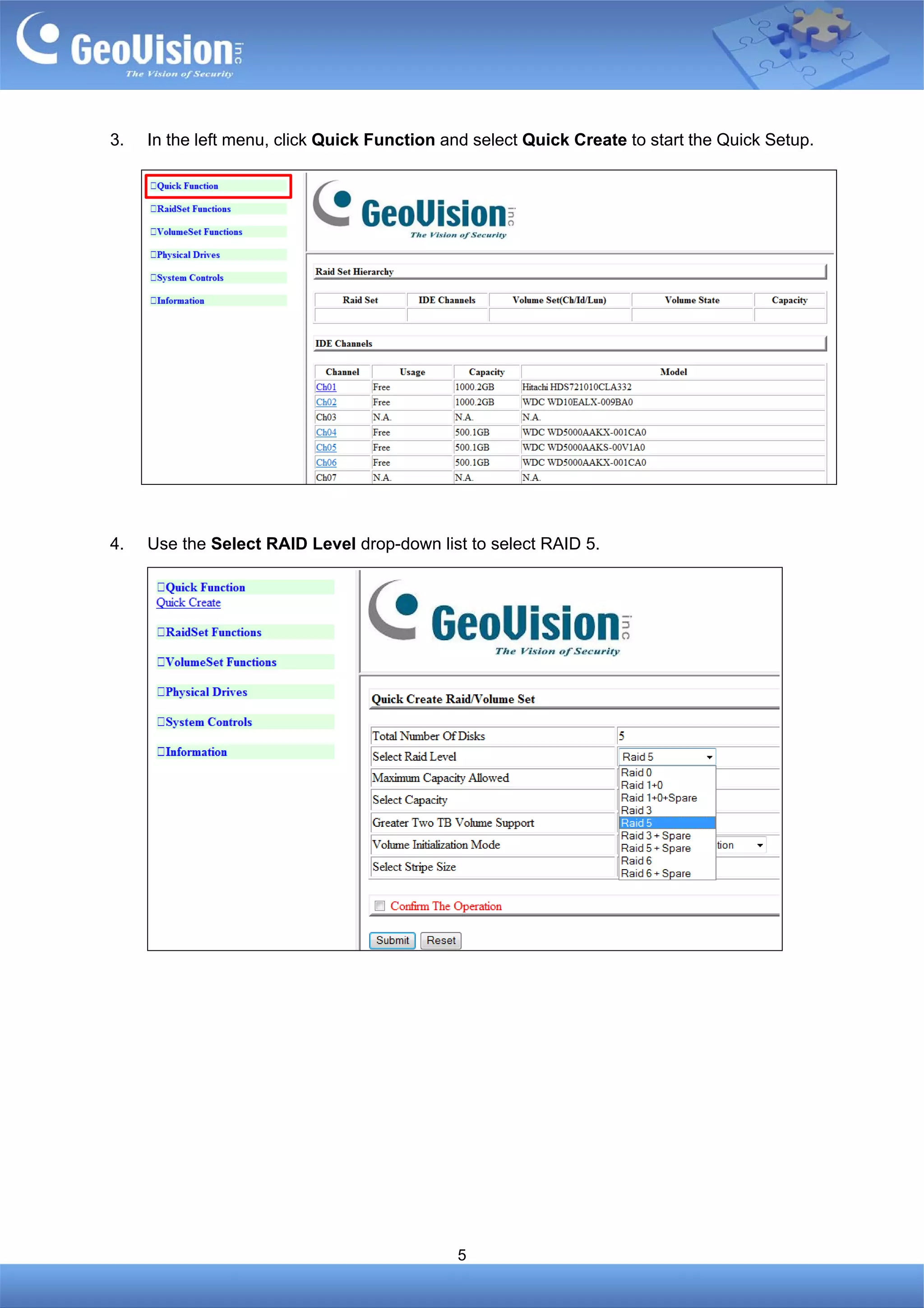 3.   In the left menu, click Quick Function and select Quick Create to start the Quick Setup.




4.   Use the Select RAID Level drop-down list to select RAID 5.




                                             5
 