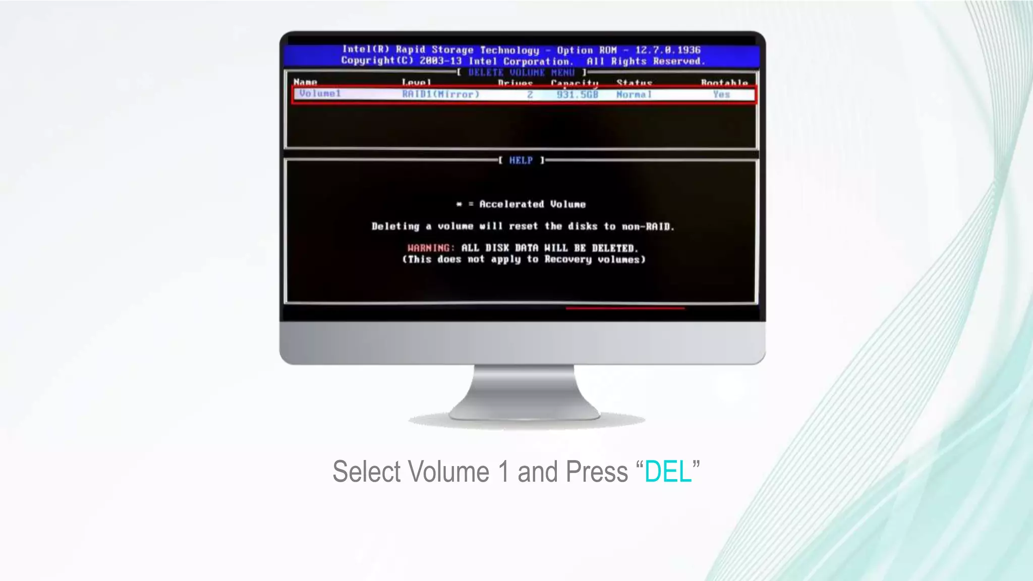Select Volume 1 and Press “DEL”