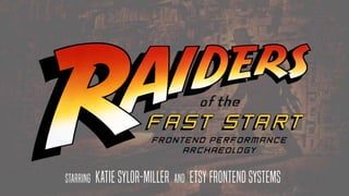 STARRING KATIE SYLOR-MILLER AND ETSY FRONTEND SYSTEMS
 