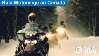 Raid Motoneige au Canada
 
