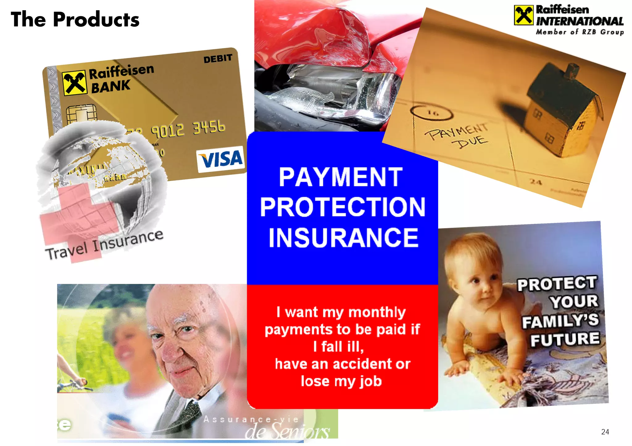 The Products




               24
 