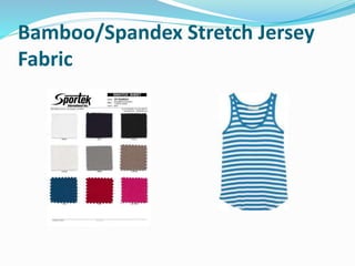 Bamboo/Spandex Stretch Jersey
Fabric
 