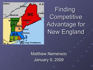 Finding  Competitive Advantage for New England Matthew Nemerson January 9, 2009 