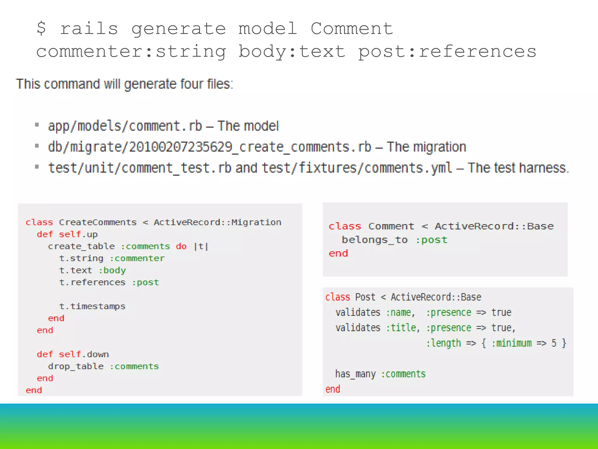 $ rails generate model Comment commenter:string body:text post:references  
