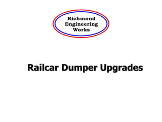 Railcar Dumper Upgrades
 