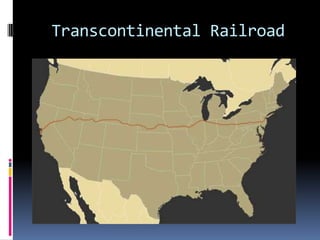 Transcontinental Railroad
 