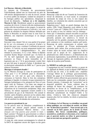 Loi Macron : libérale et liberticide
Le ministre de l’Économie du gouvernement
Valls/Hollande défend une loi fourre-tout de près de
160 articles déréglementant le code du travail, cassant
le service public du transport, vendant les aéroports et
les barrages publics aux spéculateurs, élargissant le
travail du dimanche… Sarkozy en a été empêché,
Macron le fait. Décidément quand ce gouvernement
socialiste dit Liberté, il choisit celle des multinationales
contre celle des travailleurs et des usagers. Le projet de
loi Macron « pour la croissance et l’activité », est, sous
prétexte de satisfaire les dogmes libéraux défendus par
Berlin et Bruxelles en menant toute la zone Euro en
déflation, une imposture économique et un danger
social.
Une imposture
Souvenez vous, durant l’été on vous parlait d’un projet
de loi sur « la croissance et le pouvoir d’achat » ce
devait être pour vous « restituer 6 milliards de pouvoir
d’achat ». A l’arrivée, un texte uniquement tourné vers
les exigences de « déréglementation ». Et, pour
stimuler la croissance, il n’y a rien. Même la députée
socialiste Karine Berger reconnaît que « la baisse de
5% du tarif réglementé des notaires équivaut à
construire en France 8 petits immeubles de 25
logements par an » ! Si le gouvernement voulait faire
un acte fort pour le pouvoir d’achat, il déciderait une
revalorisation substantielle du SMIC au 1er
janvier pour
relancer l'économie.
Barrages et aéroports bradés !
La loi Macron envisage la vente de participation de
l’État pour 5 à 10 milliards pour le désendetter.
D'abord, on voit mal en quoi cela relancera la
croissance et l'activité. Dans la liste des entreprises
publiques à liquider, le ministre évoque notamment les
barrages hydrauliques et les aéroports de Nice et Lyon
après celui de Toulouse. C'est donc une attaque en
règle contre les services publics pour répondre aux
injonctions de la Commission européenne. Déjà, sous
Sarkozy, les mêmes arguments avaient conduit à la
privatisation du gaz et de l'électricité. On connaît le
résultat : perte d'emplois, pression sur les salaires dans
l'entreprise, augmentation des tarifs pour les usagers
afin de satisfaire les dividendes des actionnaires.
Les pauvres prendront le car
La loi prévoit aussi de libéraliser complètement le
transport par autocar jusqu'à présent soumis à
autorisation. Emmanuel Macron déclare : « Les
français sont trop pauvres pour prendre le train . »
Quel cynisme ! Pourquoi le gouvernement se refuse à
l'augmentation du SMIC, de l'ensemble des salaires et
des minimas ?
A coup sûr, cette mesure accompagnera la volonté de
la SNCF de supprimer encore des lignes ou des gares
pas assez rentables au détriment de l'aménagement du
territoire.
Yes week-end !
Beaucoup a déjà été dit sur l’inanité de l'extension du
travail du dimanche, ce recul social, la conception
marchande du temps de vivre, le non respect des
familles, un volontariat des salariés concernés qui est
largement un mythe.
Rappelons-nous ! Après un grand chantage dans les
années 1990, Virgin Megastore avait obtenu le droit
d’ouvrir 7 jours sur 7. Depuis 2012, Virgin a mis la clé
sous la porte et tous les salariés sont au chômage…
Outre que 12 dimanches annuels travaillés ne peuvent
constituer un plan de lutte contre la pauvreté et la
précarité, pensons aux salarié-e-s, le travail du
dimanche sert les grandes enseignes au détriment du
petit commerce et des nombreux emplois qu'il porte.
Beaucoup de petits commerçants et artisans sont
contre : le président de l'Union professionnelle
artisanale parle même d'un perdant-perdant. Il y a
d’autres sujets de reculs sociaux dans les chapitres
ouverts par le projet de loi : suppression de la
pénalisation du « délit d’entrave », la libéralisation des
professions réglementées, la possibilité de ventes à la
découpe de logements publics, des modifications des
règles de la justice prud’homale...
Le MEDEF ne cache pas sa joie
L’engagement de tout l’exécutif derrière ce projet de
loi, applaudi du Medef, et que le député UMP Mariton
n’exclut pas de voter, à un double sens : amplifier
l’ancrage libéral de la politique gouvernementale,
donner des gages à la Commission Européenne. Un
MEDEF soutien officiel du gouvernement mais qui ne
lâche pas les commandes, quand, tout en félicitant le
Premier ministre, il demande des "corrections" sur le
dispositif pénibilité, de "rester cohérent dans la
stratégie de baisse des charges", de continuer les
démarches en faveur de la "simplification", et de
"corriger les errements sur le temps partiel (24h) qui
détruisent actuellement de l'emploi". Fidèle à lui
même, il mène sa lutte des classes en attaquant
toujours plus fort les intérêts, les droits et protections
des salariés.
A l'évidence, la Loi Macron va cristalliser un grand
débat politique, un vrai débat de société, un débat
sur "la direction à prendre". Nous savons qui va la
soutenir ou la faire passer, de la droite au Parti
socialiste. Des forces considérables, politiques,
associatives, syndicales et citoyennes, n'en voudront
pas et peuvent mettre en échec le gouvernement
tout en ouvrant une perspective positive.
 