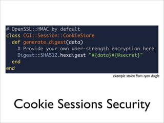 example stolen from ryan daigle




Cookie Sessions Security