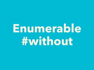 Enumerable
#without
 