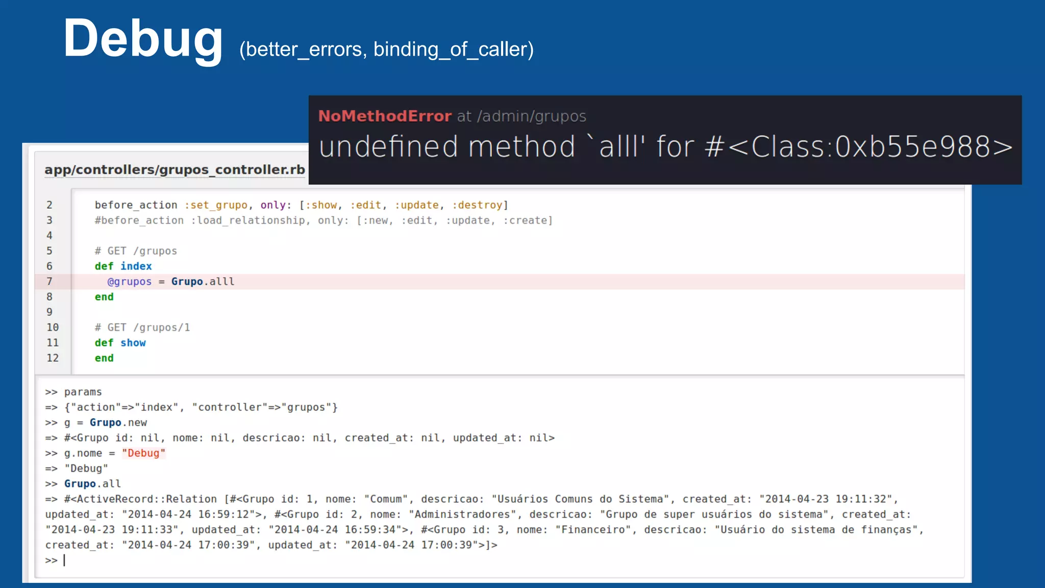 Debug (better_errors, binding_of_caller)
 