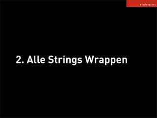 2. Alle Strings Wrappen