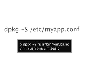 dpkg -S /etc/myapp.conf

    $ dpkg -S /usr/bin/vim.basic
    vim: /usr/bin/vim.basic
 