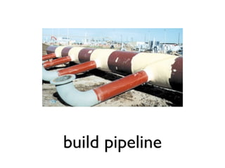 build pipeline
 