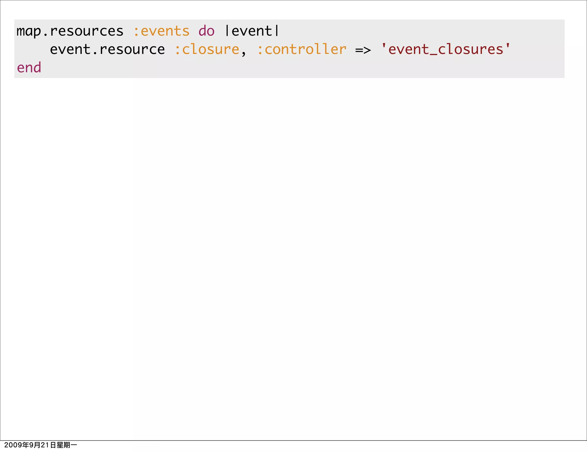 map.resources :events do |event|
    event.resource :closure, :controller => 'event_closures'
end
 