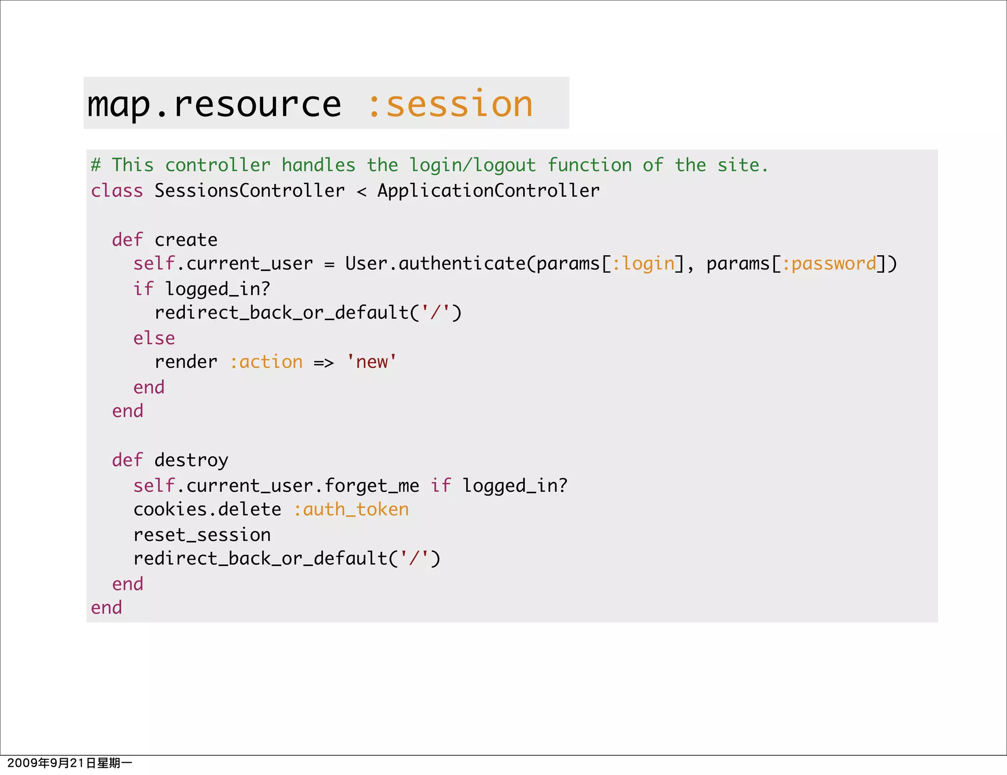 map.resource :session
# This controller handles the login/logout function of the site.
class SessionsController < ApplicationController

  def create
    self.current_user = User.authenticate(params[:login], params[:password])
    if logged_in?
      redirect_back_or_default('/')
    else
      render :action => 'new'
    end
  end

  def destroy
    self.current_user.forget_me if logged_in?
    cookies.delete :auth_token
    reset_session
    redirect_back_or_default('/')
  end
end
 