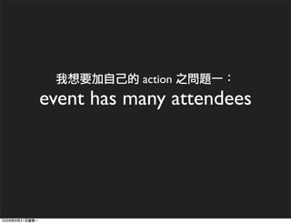 action
event has many attendees
 