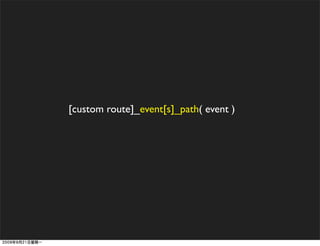 [custom route]_event[s]_path( event )
 