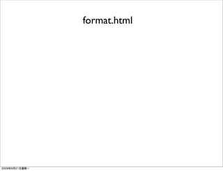 format.html
 