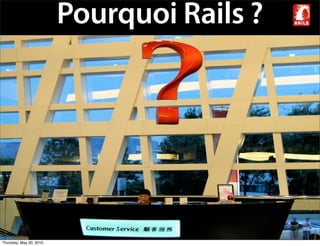 Pourquoi Rails ?




Thursday, May 20, 2010
 