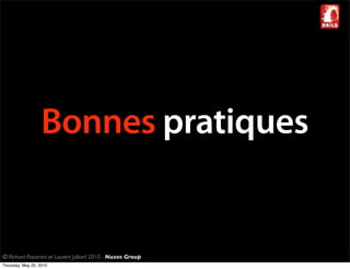 Bonnes pratiques


© Richard Piacentini et Laurent Julliard 2010 - Nuxos Group
Thursday, May 20, 2010
 