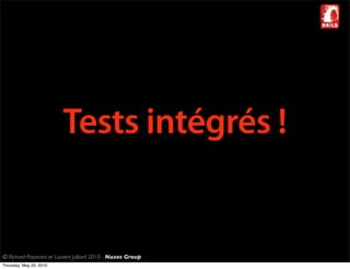Tests intégrés !


© Richard Piacentini et Laurent Julliard 2010 - Nuxos Group
Thursday, May 20, 2010
 