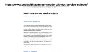 https://www.codewithjason.com/code-without-service-objects/
 