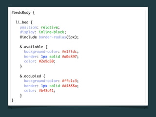 #bedsBody {

    li.bed {
      position: relative;
      display: inline-block;
      @include border-radius(5px);

      &.available {
        background-color: #e1ffdc;
        border: 1px solid #a0e897;
        color: #2e9d30;
      }

      &.occupied {
        background-color: #ffc1c3;
        border: 1px solid #d4888a;
        color: #b43c41;
      }
}
 