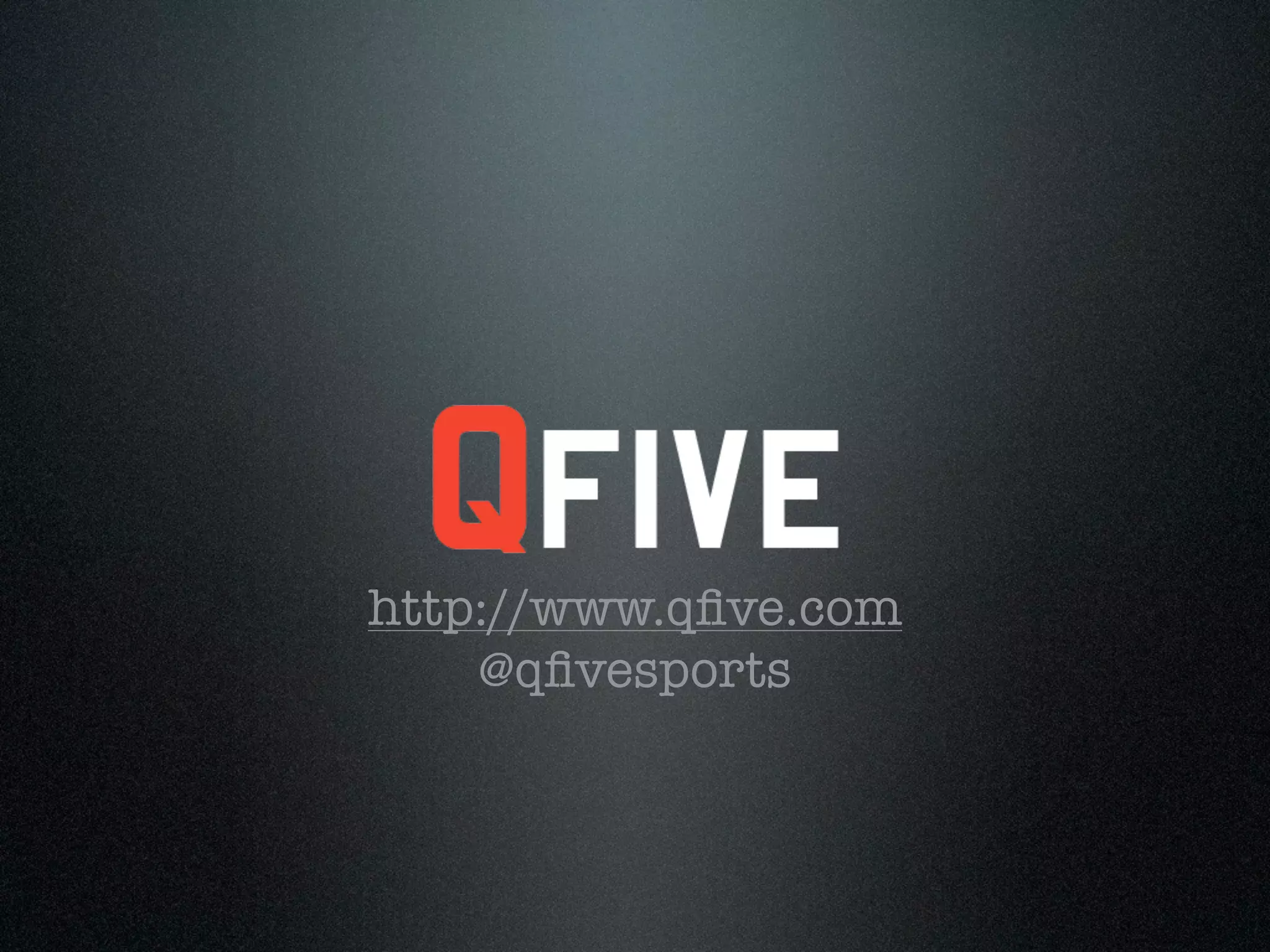 http://www.qﬁve.com @qﬁvesports 