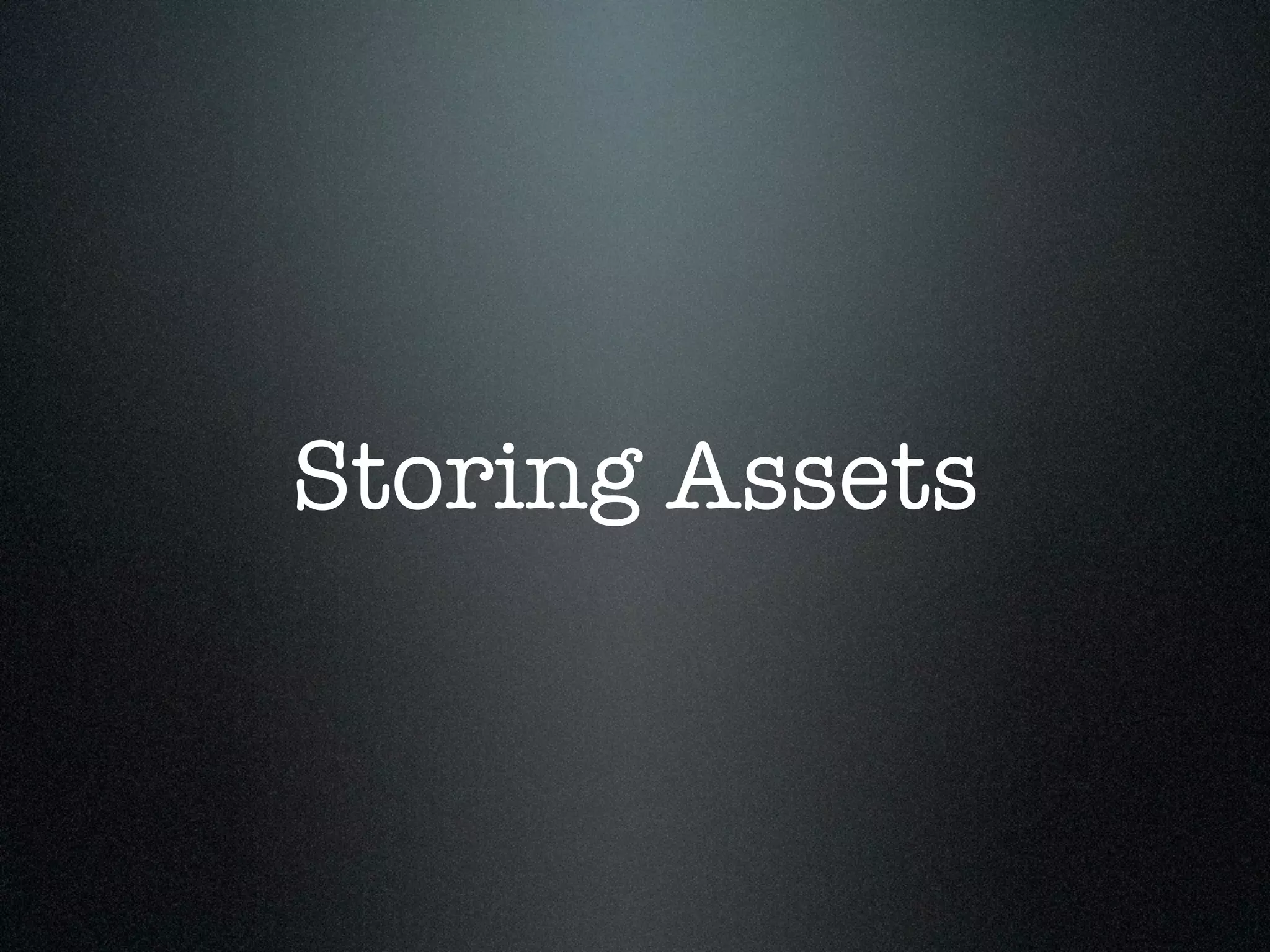 Storing Assets 