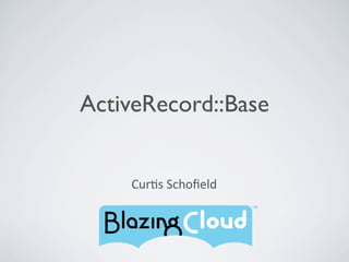 ActiveRecord::Base


    Cur$s	
  Schoﬁeld
 