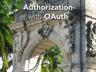 Authorization
 with OAuth
 