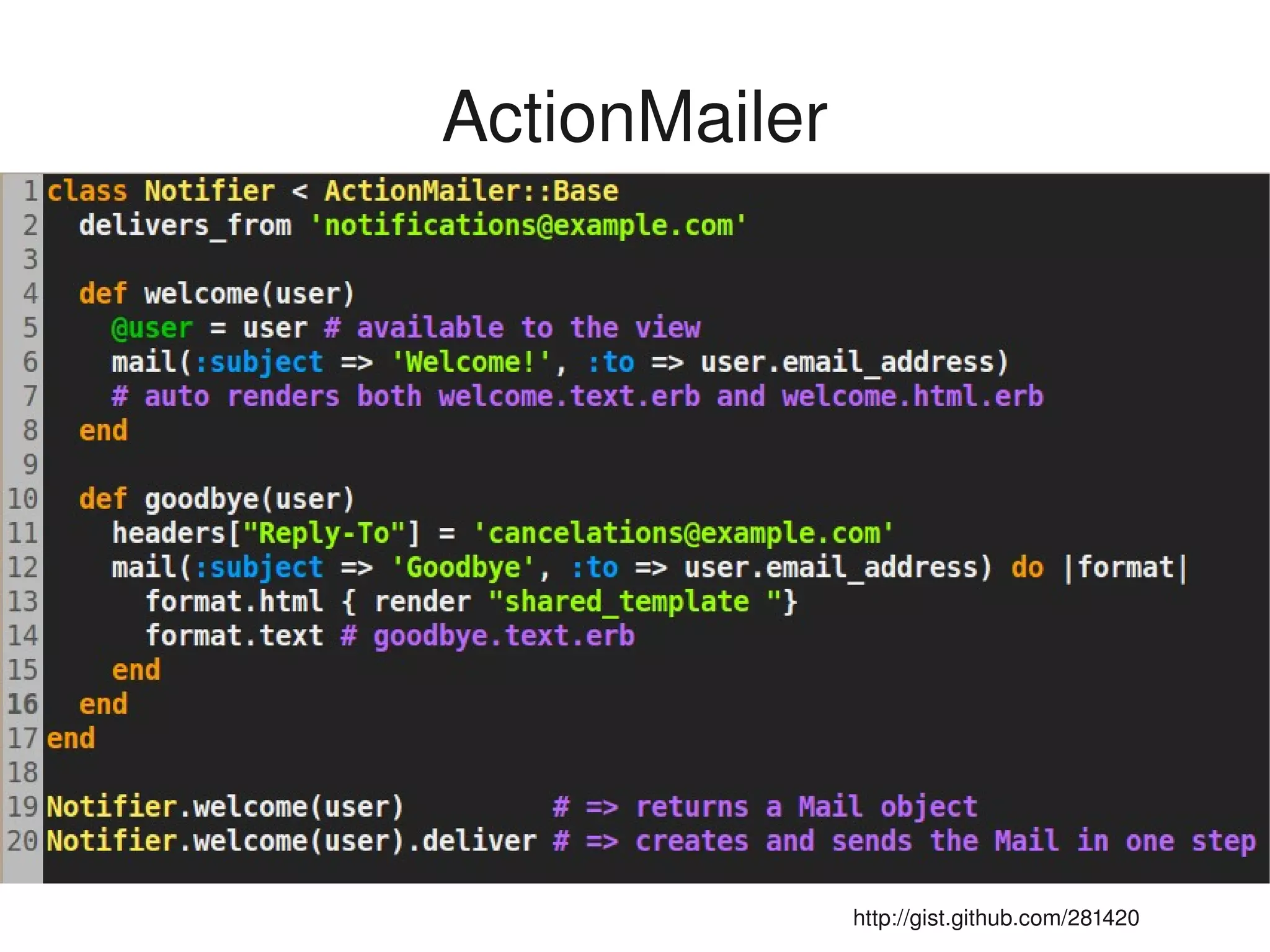ActionMailer




          
                   http://gist.github.com/281420
 