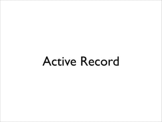 Active Record
 
