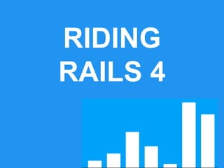 RIDING
RAILS 4
 
