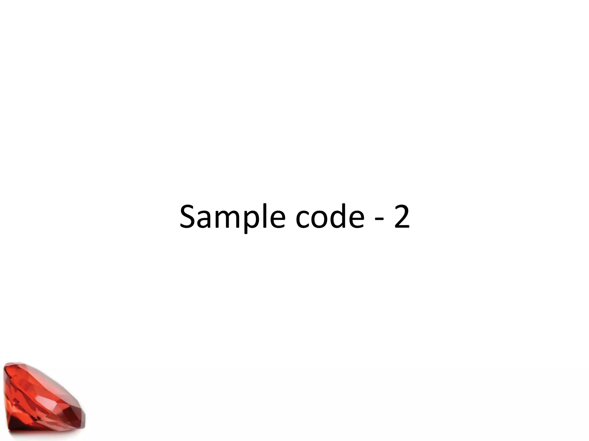 Sample code - 2
 