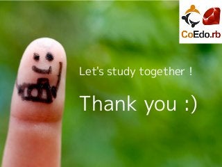 Let's study together！
Thank you :)
 