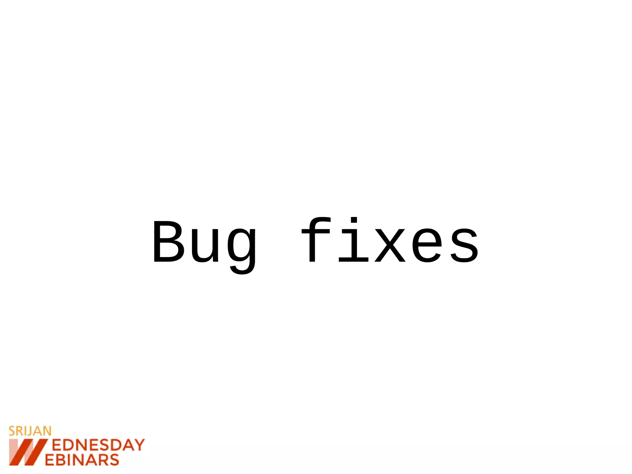 Bug fixes
 