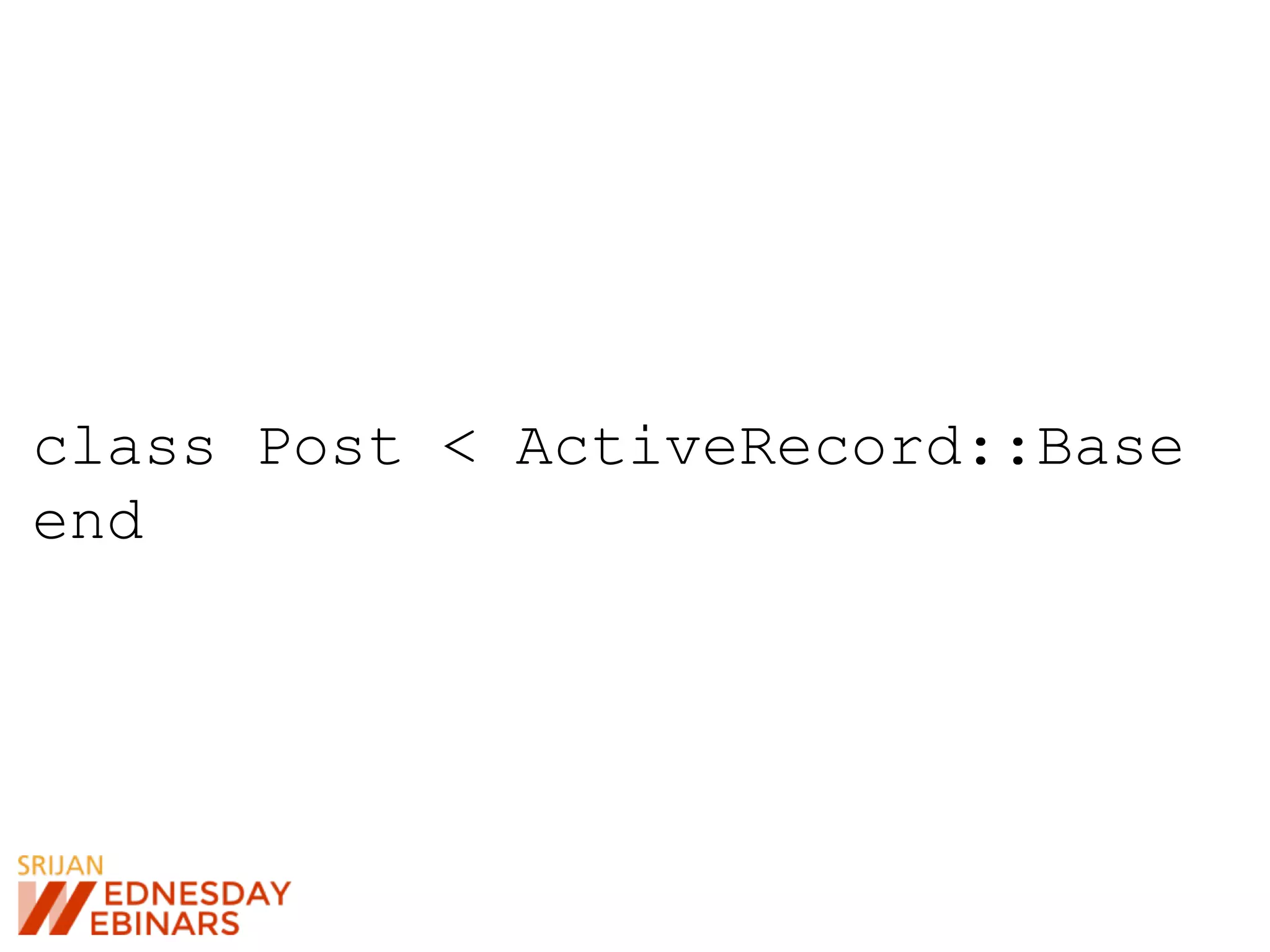 class Post < ActiveRecord::Base
end
 