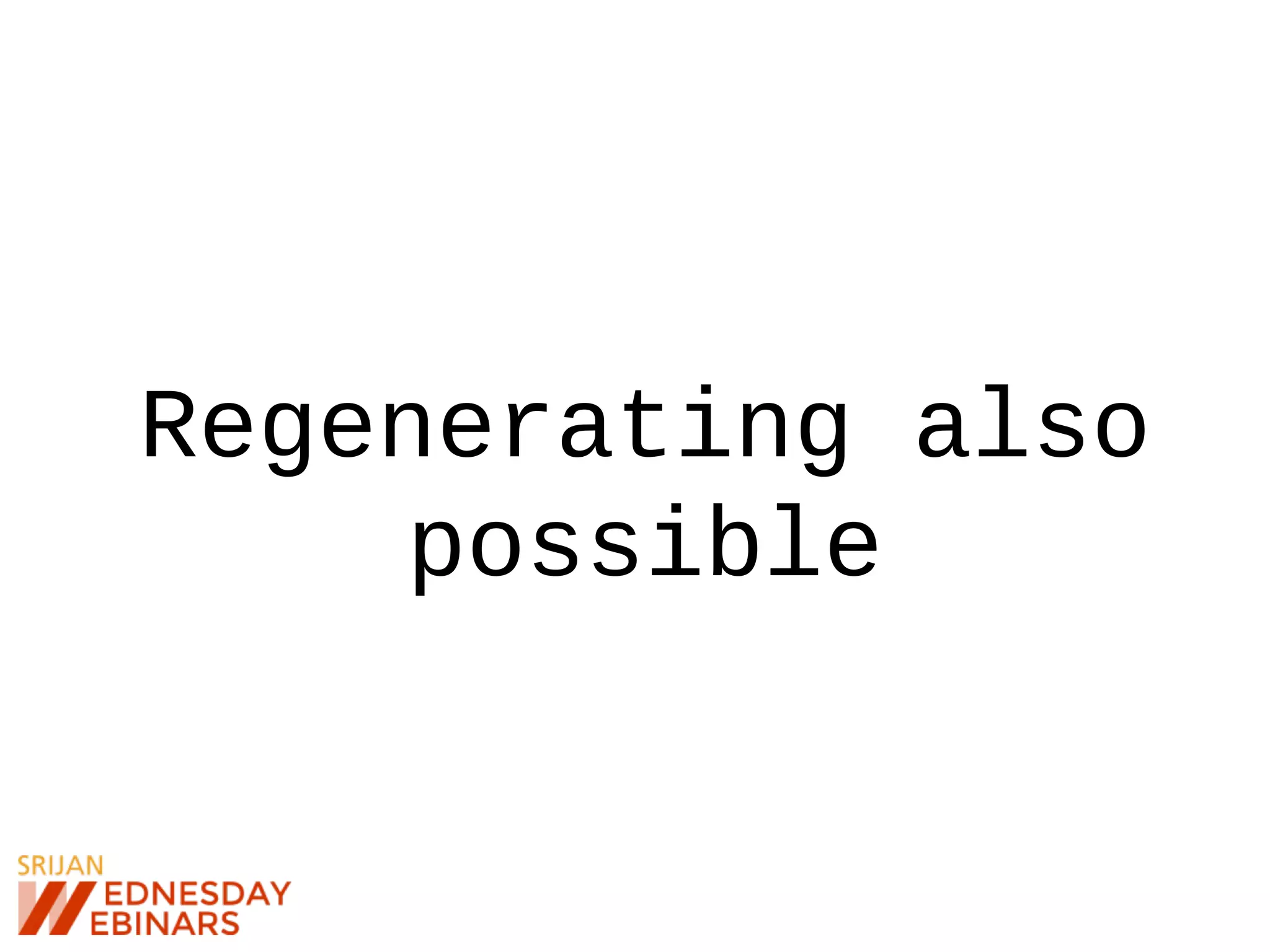 Regenerating also
possible
 