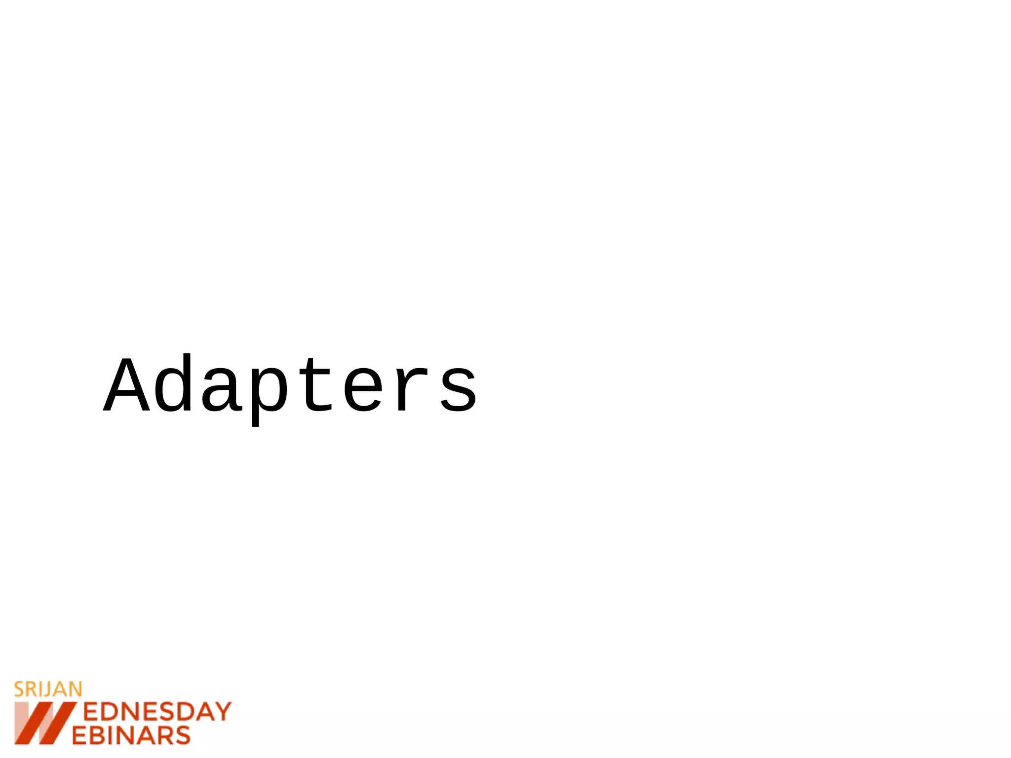 Adapters
 