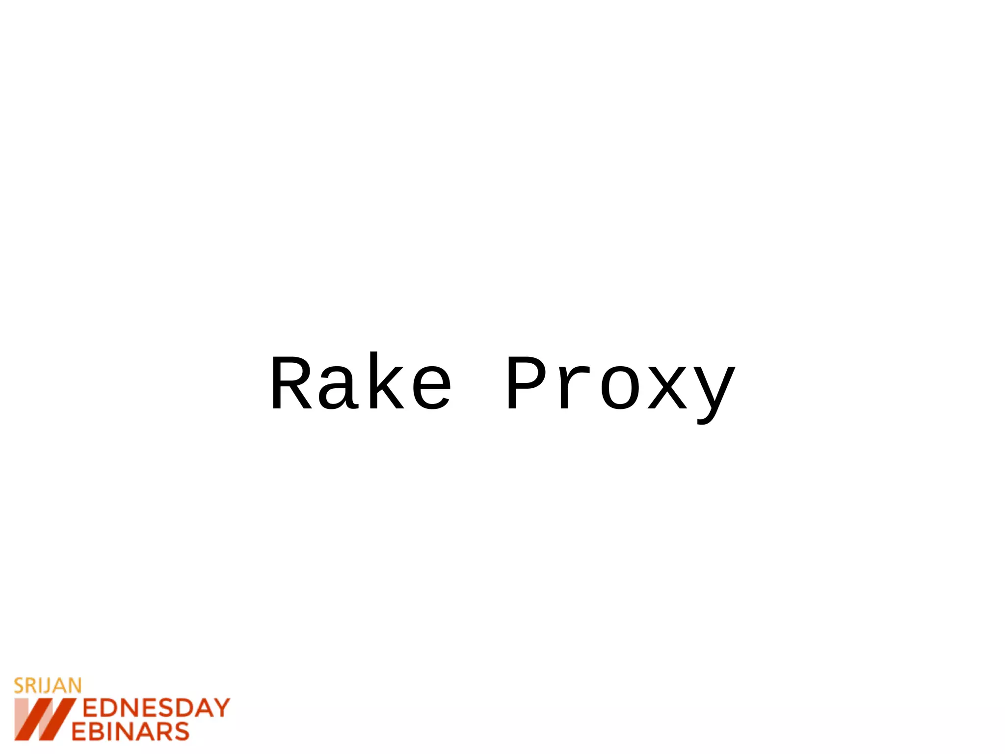 Rake Proxy
 